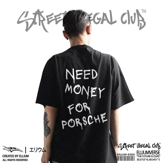 NEED MONEY FOR PORSCHE- Oversized T-Shirt [ LIMITED EDITION ]