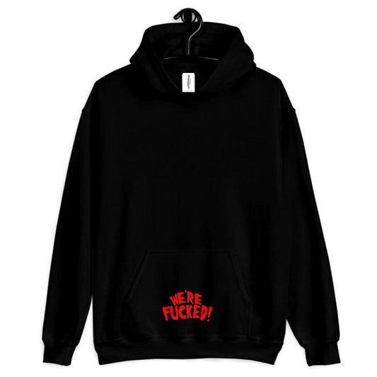 We Are F*cked – HOODIE