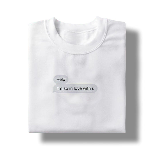 Help! in love with You - TShirt