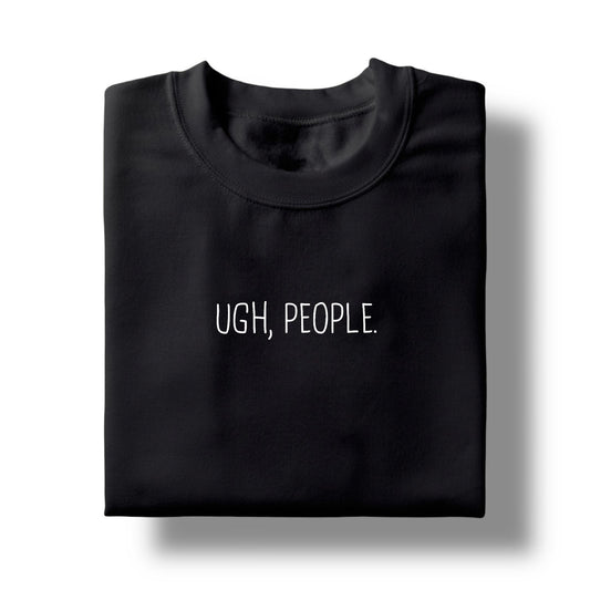 Ugh people - Tshirt