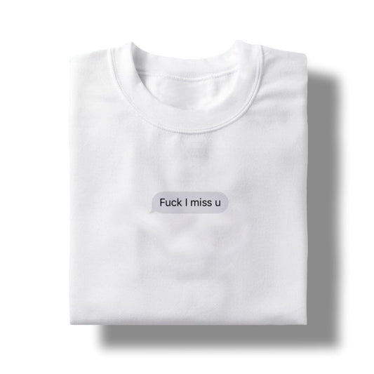 F i miss you - TShirt